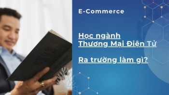 Thương mại điện tử học gì? Cơ hội việc làm ra sao?